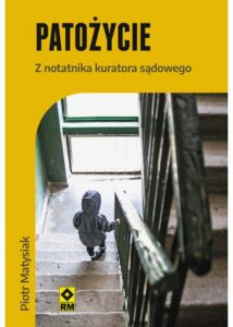 Okładka: Patożycie. Z notatnika kuratora sądowego