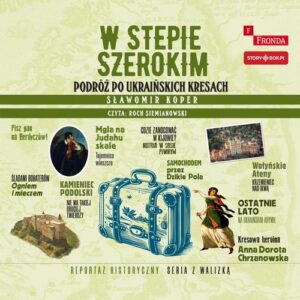 Okładka: W stepie szerokim. Podróż po ukraińskich Kresach