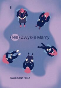 Okładka: (Nie)Zwykłe Mamy