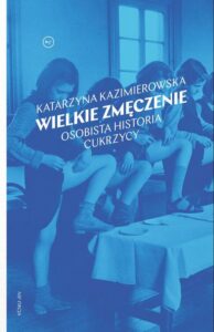 Okładka: Wielkie zmęczenie. Osobista historia cukrzycy typu 1