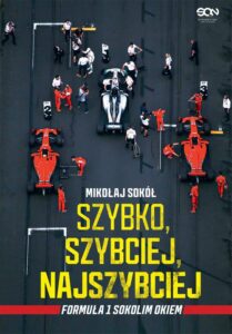 Okładka: Szybko, szybciej, najszybciej. Formuła 1 Sokolim Okiem