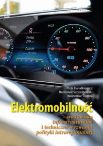 Okładka: Elektromobilność Środowisko infrastrukturalne i techniczne wyzwania polityki intraregionalnej