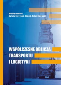 Okładka: WSPÓŁCZESNE OBLICZA TRANSPORTU I LOGISTYKI