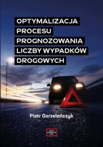 Okładka: OPTYMALIZACJA PROCESU PROGNOZOWANIA LICZBY WYPADKÓW DROGOWYCH Poznań