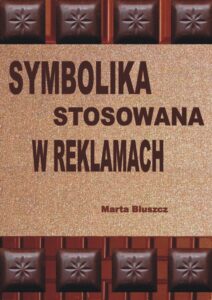 Okładka: Symbolika stosowana w reklamach. Na przykładzie telewizyjnych reklam wyrobów czekoladowych