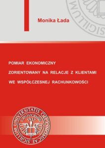 Okładka: Pomiar ekonomiczny zorientowany na relacje z klientami we współczesnej rachunkowości
