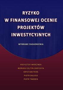 Okładka: Ryzyko w finansowej ocenie projektów inwestycyjnych. Wybrane zagadnienia