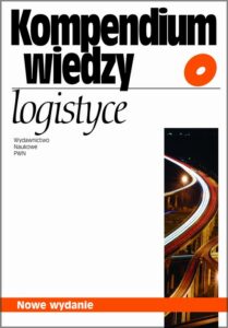 Okładka: Kompendium wiedzy o logistyce. Nowe wydanie