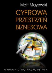Okładka: Cyfrowa przestrzeń biznesowa. Przyszłość internetowych serwisów biznesowych.