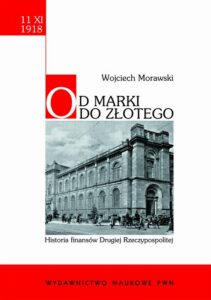 Okładka: Od marki do złotego. Historia finansów Drugiej Rzeczypospolitej