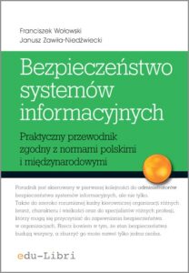 Okładka: Bezpieczeństwo systemów informacyjnych. Praktyczny przewodnik zgodny z normami polskimi i międzynarodowymi