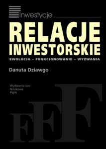 Okładka: Relacje inwestorskie. Ewolucja, funkcjonowanie, wyzwania