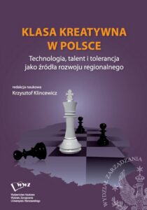 Okładka: Klasa kreatywna w Polsce. Technologia, talent i tolerancja jako źródła rozwoju regionalnego