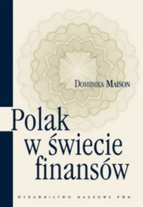 Okładka: Polak w świecie finansów. O psychologicznych uwarunkowaniach zachowań ekonomicznych Polaków.