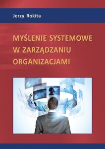 Okładka: Myślenie systemowe w zarządzaniu organizacjami