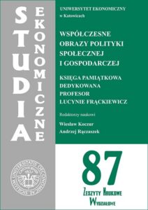 Okładka: Studia Ekonomiczne. Współczesne obrazy polityki społecznej i gospodarczej. Księga pamiątkowa dedykowana Profesor Lucynie Frąckiewicz. SE 87