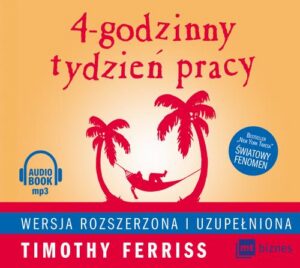 Okładka: 4-godzinny tydzień pracy. Wersja rozszerzona i uzupełniona