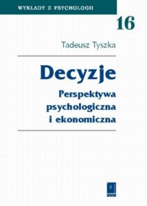 Okładka: Decyzje. Perspektywa psychologiczna i ekonomiczna