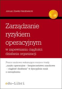 Okładka: Zarządzanie ryzykiem operacyjnym w zapewnianiu ciągłości działania organizacji
