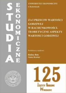 Okładka: Studia Ekonomiczne. Za i przeciw wartości godziwej w rachunkowości. Teoretyczne aspekty wartości godziwej. SE 125
