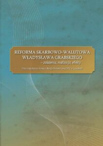 Okładka: Reforma skarbowo-walutowa Władysława Grabskiego : założenia, realizacja, efekty