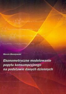 Okładka: Ekonometryczne modelowanie popytu konsumpcyjnego na podstawie danych dziennych