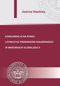 Okładka: Konkurencja na rynku lotniczych przewozów pasażerskich w warunkach globalizacji