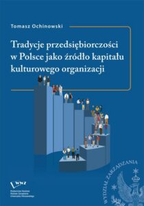 Okładka: Tradycje przedsiębiorczości w Polsce jako źródło kapitału kulturowego organizacji
