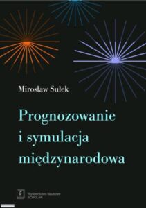 Okładka: Prognozowanie i symulacja międzynarodowa