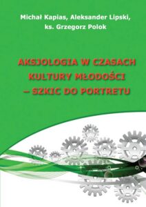 Okładka: Aksjologia w czasach kultury młodości - szkic do portretu