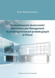 Okładka: Uwarunkowania skuteczności wdrażania Lean Management w przedsiębiorstwach produkcyjnych w Polsce