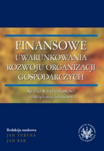 Okładka: Finansowe uwarunkowania rozwoju organizacji gospodarczych. Ryzyko w rachunkowości i zarządzaniu finansami