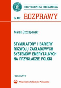 Okładka: Stymulatory i bariery rozwoju zakładowych systemów emerytalnych na przykładzie Polski