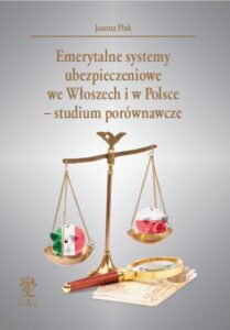 Okładka: Emerytalne systemy ubezpieczeniowe  we Włoszech i w Polsce – studium porównawcze