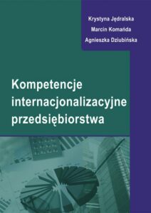 Okładka: Kompetencje internacjonalizacyjne przedsiębiorstwa
