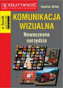 Okładka: Komunikacja wizualna Nowoczesne narzędzia