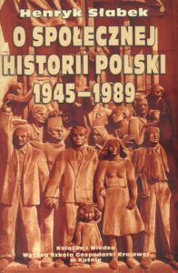 Okładka: O społecznej historii Polski 1945-1989