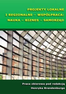 Okładka: Projekty lokalne i regionalne - współpraca: nauka - biznes - samorząd