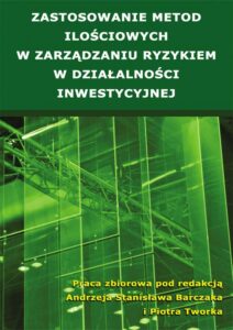 Okładka: Zastosowanie metod ilościowych w zarządzaniu ryzykiem w działalności inwestycyjnej