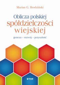 Okładka: Oblicza polskiej spółdzielczości wiejskiej. – geneza – rozwój – przyszłość
