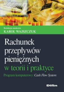 Okładka: Rachunek przepływów pieniężnych w teorii i praktyce. Program komputerowy Cash Flow System