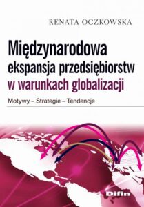 Okładka: Międzynarodowa ekspansja przedsiębiorstw w warunkach globalizacji. Motywy, strategie, tendencje