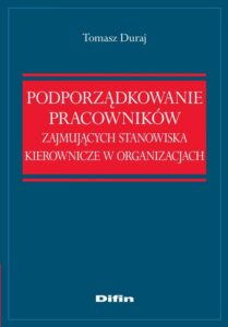 Okładka: Podporządkowanie pracowników zajmujących stanowiska kierownicze w organizacjach