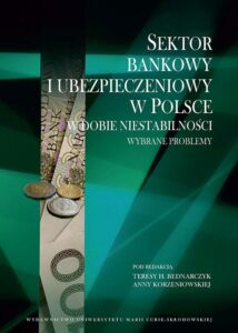 Okładka: Sektor bankowy i ubezpieczeniowy w Polsce w dobie niestabilności. Wybrane problemy
