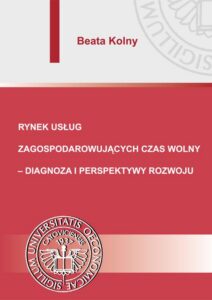 Okładka: Rynek usług zagospodarowujących czas wolny – diagnoza i perspektywy rozwoju