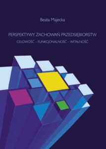 Okładka: Perspektywy zachowań przedsiębiorstw. Celowość – funkcjonalność – witalność