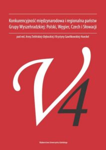 Okładka: Konkurencyjność międzynarodowa i regionalna państw Grupy Wyszehradzkiej. Polski, Węgier, Czech i Słowacji