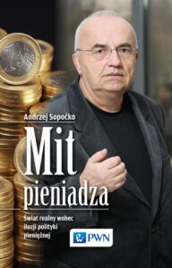 Okładka: Mit pieniądza. Świat realny wobec iluzji polityki pieniężnej