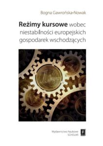 Okładka: Reżimy kursowe wobec niestabilności europejskich gospodarek wschodzących