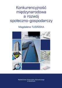 Okładka: Konkurencyjność międzynarodowa a rozwój społeczno-gospodarczy. Przypadek Polski na tle krajów UE